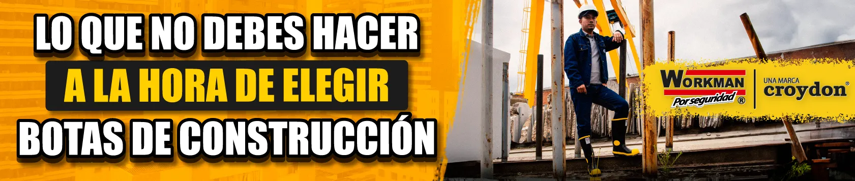 Lo que no debes hacer a la hora de elegir botas de construcción